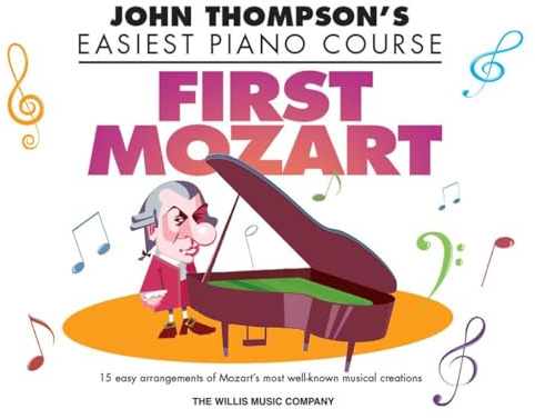 First Mozart: Elementary Level: John Thompson's Easiest Piano Course