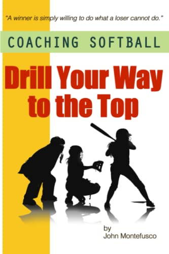 Coaching Softball: Drill Your Way to the Top