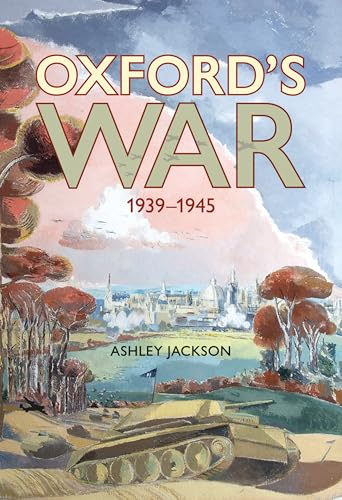 Oxford's War: 1939–1945