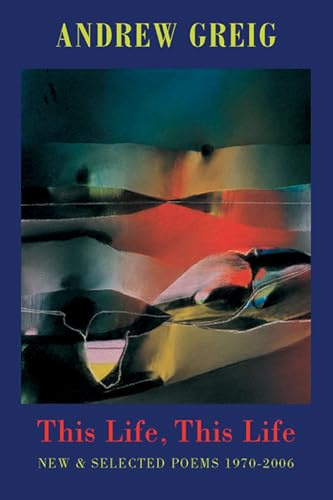 This Life, This Life: New & Selected Poems 1976-2006