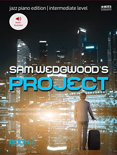 Sam Wedgwood's Project: Jazz Piano, Book 2