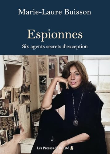 Espionnes. Six agents secrets d'exception