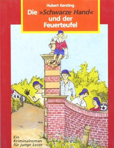 Die schwarze Hand und der Feuerteufel: Ein Kriminalroman für junge Leser