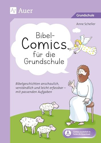 Bibel-Comics für die Grundschule: Bibelgeschichten anschaulich, verständlich und leicht erfassbar - mit passenden Aufgaben (1. bis 4. Klasse)