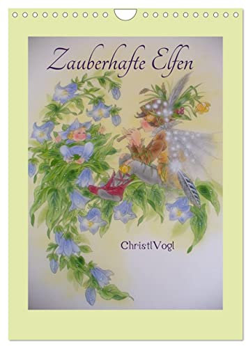 Zauberhafte Elfen (Wandkalender 2025 DIN A4 hoch), CALVENDO Monatskalender: Illustrationen von Christl Vogls Märchenbüchern (CALVENDO Kunst)