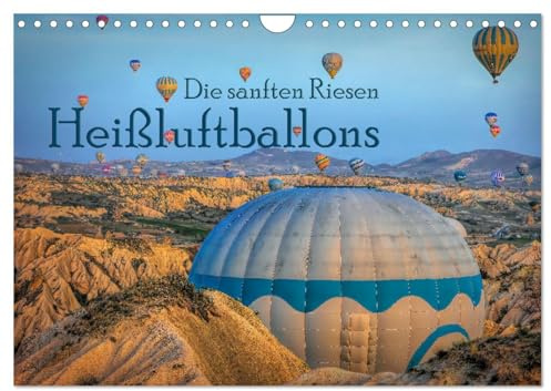 Heißluftballons Die sanften Riesen (Wandkalender 2026 DIN A4 quer), CALVENDO Monatskalender: Eine Fahrt mit dem Heißluftballon ist für Viele ein Sehnsuchtstraum (CALVENDO Orte)