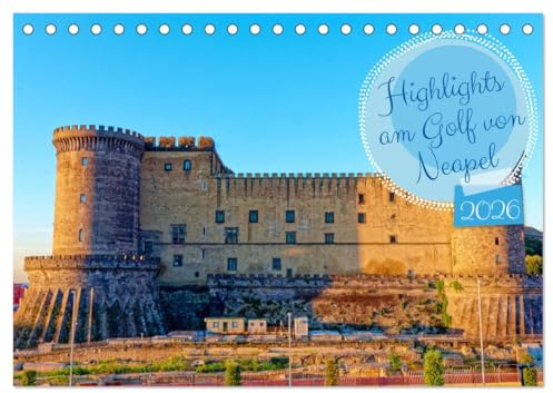 Highlights am Golf von Neapel (Tischkalender 2026 DIN A5 quer), CALVENDO Monatskalender: Entdecken Sie die Glanzlichter des Golfs von Neapel: ... und kulturelle Schätze. (CALVENDO Orte)