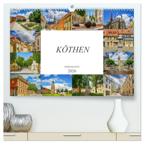 Köthen Impressionen (hochwertiger Premium Wandkalender 2026 DIN A2 quer), Kunstdruck in Hochglanz: Zwölf wunderschöne Bilder der Stadt Köthen (CALVENDO Orte)