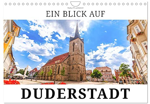 Ein Blick auf Duderstadt (Wandkalender 2026 DIN A4 quer), CALVENDO Monatskalender: Duderstadt - Die Fachwerkstatt im Eichsfeld (CALVENDO Orte)