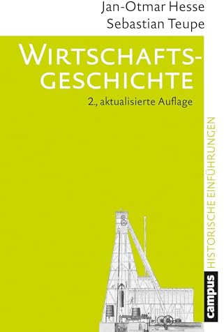 Wirtschaftsgeschichte: Entstehung und Wandel der modernen Wirtschaft (Historische Einführungen, 15)