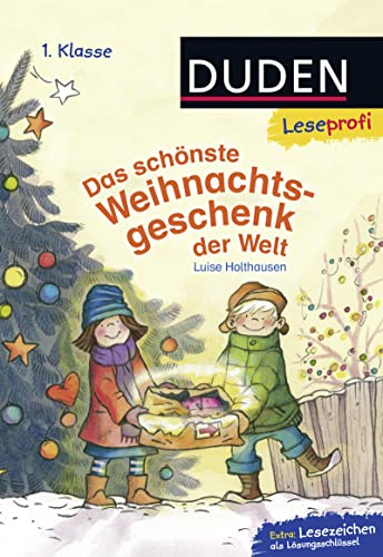 Duden Leseprofi – Das schönste Weihnachtsgeschenk der Welt, 1. Klasse: Kinderbuch zum Lesenlernen ab 6 Jahren (Lesen lernen 1. Klasse, Band 5)