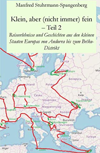 Klein, aber (nicht immer) fein – Teil 2: Reiseerlebnisse und Geschichten aus den kleinen Staaten Europas von Andorra bis zum Brčko-Distrikt