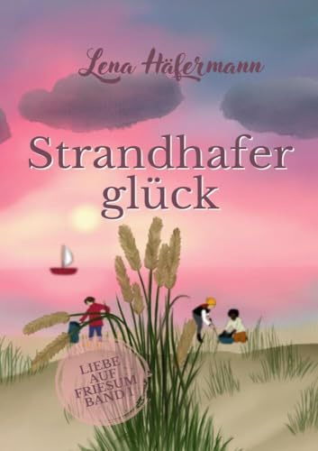 Strandhaferglück (Liebe auf Friesum)