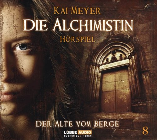 Die Alchimistin - Folge 8: Der Alte vom Berge. Hörspiel.