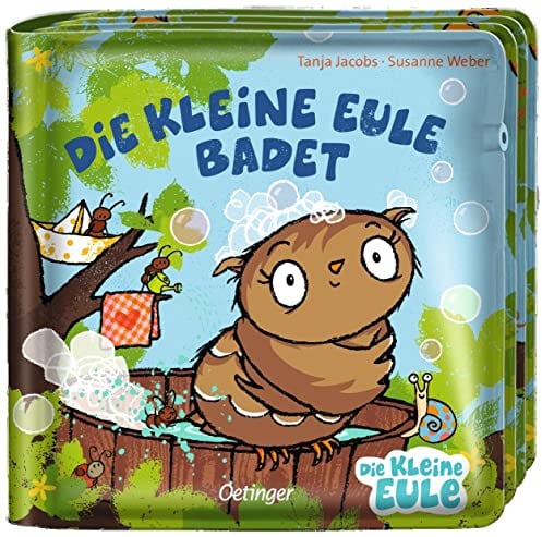 Die kleine Eule badet. Mein Badebuch: Baby-Badebuch ab 6 Monaten (Die kleine Eule und ihre Freunde)