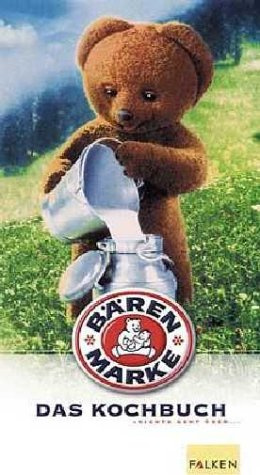 Bärenmarke - Das Kochbuch. Nichts geht über Bärenmarke...