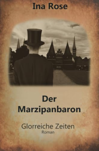 Der Marzipanbaron: Glorreiche Zeiten