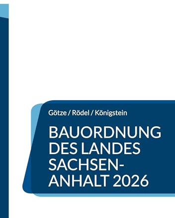 Bauordnung des Landes Sachsen-Anhalt (BauO LSA 2026): Textausgabe mit erläuternder Einführung und Synopse