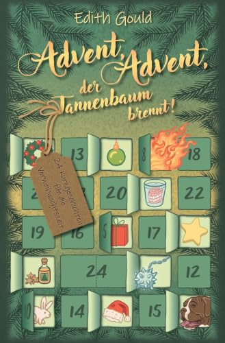 Advent, Advent, der Tannenbaum brennt!: 24 heitere Kurzgeschichten für die Vorweihnachtszeit