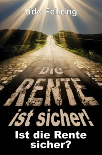 Die Rente ist sicher ! - Ist die Rente sicher ?: DE