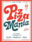 Pizza Mania: Die besten Pizzabäcker in Neapel, Marseille, Paris - 110 leckere Rezepte