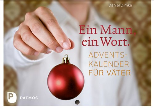 Ein Mann ein Wort: Adventskalender für Väter 2013