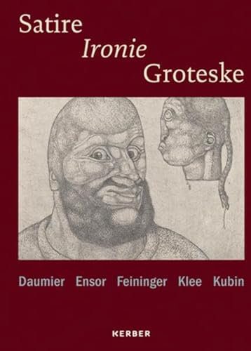 Satire - Ironie - Groteske: Klee, Kubin, Daumier, Ensor, Feininger