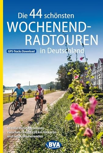 Die 44 schönsten Wochenend-Radtouren in Deutschland mit GPS-Tracks: 44 tolle Mehrtagestouren zwischen 70 und 230 km für kurze und lange Wochenenden. ... Radtouren und Radfernwege in Deutschland)