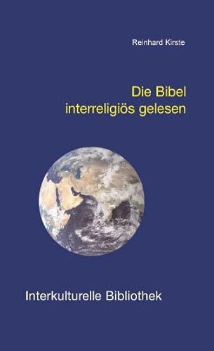 Die Bibel interreligiös gelesen (Interkulturelle Bibliothek)
