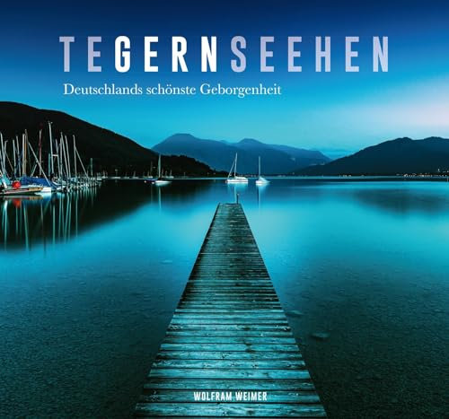 TeGERNseehen: Deutschlands schönste Geborgenheit