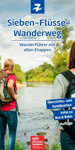Sieben-Flüsse-Wanderweg: Wanderführer mit allen Etappen