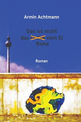 Das ist nicht das Rohe vom Ei