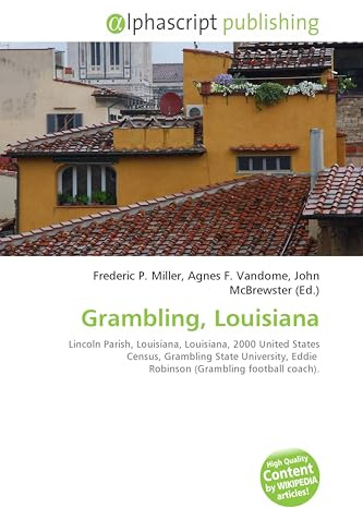 Grambling, Louisiana: Lincoln Parish, Louisiana, Louisiana, 2000 United States Census, Grambling State University, Eddie Robinson (Grambling football coach).