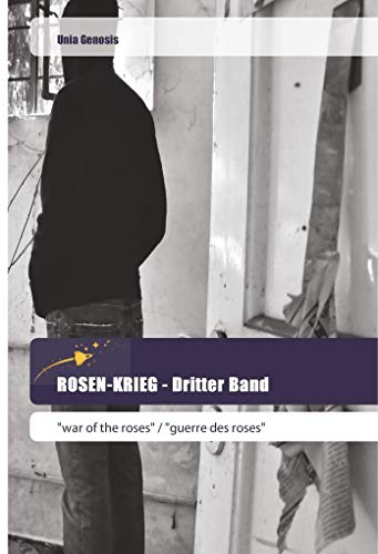 ROSEN-KRIEG - Dritter Band: war of the roses / guerre des roses