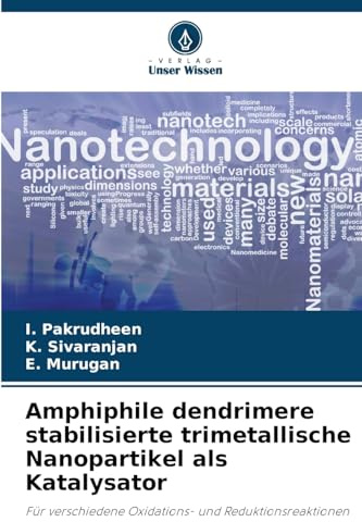 Amphiphile dendrimere stabilisierte trimetallische Nanopartikel als Katalysator: Für verschiedene Oxidations- und Reduktionsreaktionen