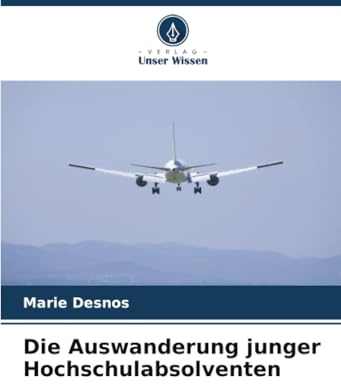 Die Auswanderung junger Hochschulabsolventen
