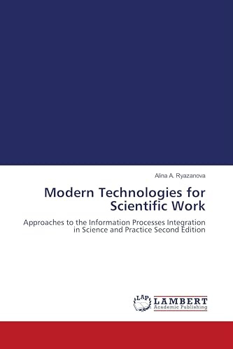 Modern Technologies for Scientific Work: Approaches to the Information Processes Integration in Science and Practice Second Edition