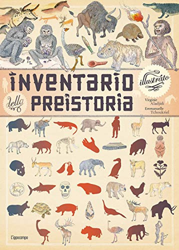 Inventario illustrato della preistoria. Ediz. a colori