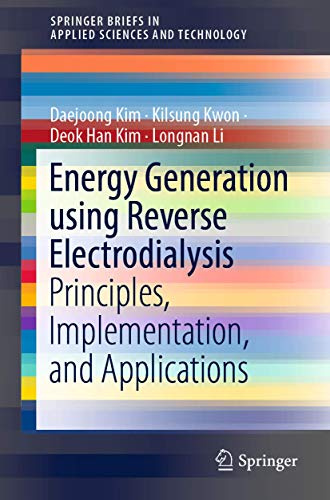 Energy Generation using Reverse Electrodialysis: Principles, Implementation, and Applications (SpringerBriefs in Applied Sciences and Technology)