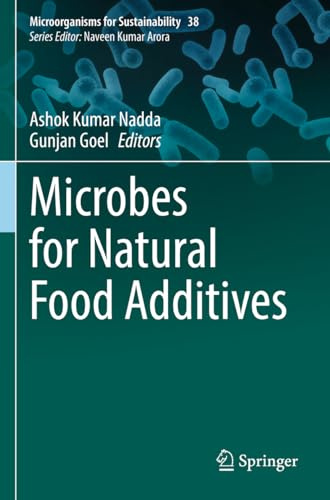 Microbes for Natural Food Additives (Microorganisms for Sustainability, Band 38)