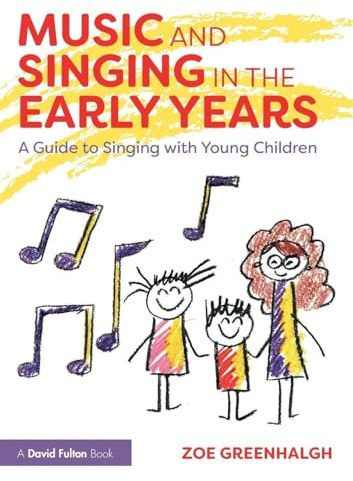 Music and Singing in the Early Years: A Guide to Singing with Young Children