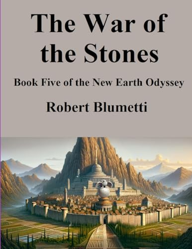The War of the Stones: Book Five of the New Earth Odyssey