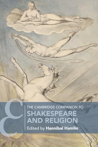 The Cambridge Companion to Shakespeare and Religion (Cambridge Companions to Literature)