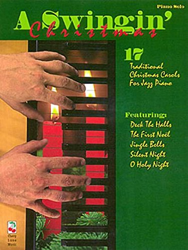 A Swingin' Christmas: Traditional Christmas Carols for Jazz Piano, Piano Solo