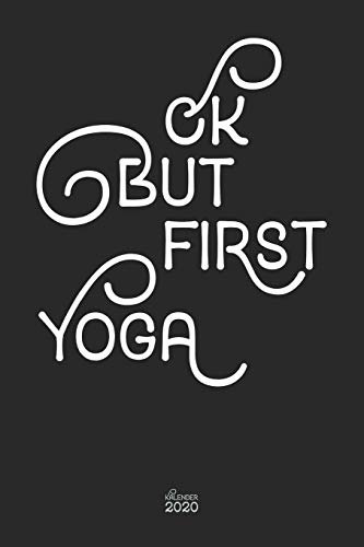 Ok but first Yoga Kalender 2020: Lustiger Yoga Spruch Wochenplaner Planer Terminkalender als Geschenk zum Muttertag Geburtstag für Fitness Yogalehrer ... I A5 Softcover 110 Seiten für das Jahr 2020