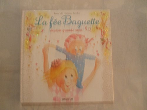 La fee baguette devient grande soeur - De 3 à 7 ans