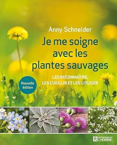 Je me soigne avec les plantes sauvages