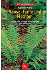 Moose, Farne und Flechten: Häufige und auffällige Arten erkennen und bestimmen