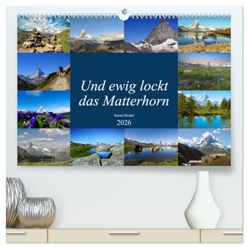 Und ewig lockt das Matterhorn (hochwertiger Premium Wandkalender 2026 DIN A2 quer), Kunstdruck in Hochglanz: Das Matterhorn: Wahrzeichen der Schweiz. (CALVENDO Orte)