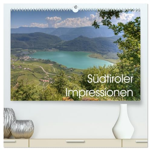 Südtiroler Impressionen (hochwertiger Premium Wandkalender 2026 DIN A2 quer), Kunstdruck in Hochglanz: Impressionen aus dem wunderschönen Südtirol (CALVENDO Orte)
